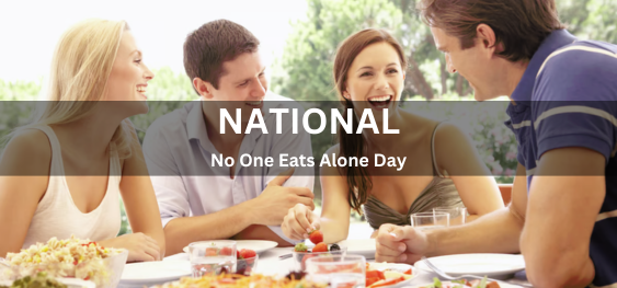 National No One Eats Alone Day [राष्ट्रीय कोई भी व्यक्ति अकेले नहीं खाता दिवस]